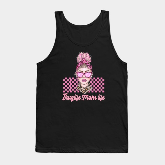 Funny Mom thug Life Mom Messy Bun Mothers Day Gift Tank Top by NIKA13